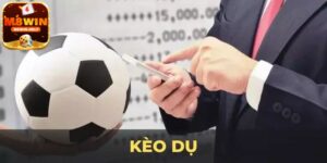Kèo dụ là như thế nào?