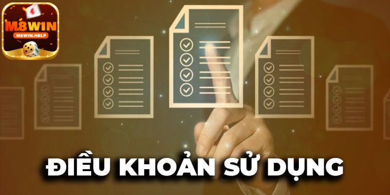 Điều khoản sử dụng M8Win mới nhất