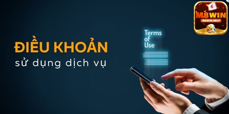 Điều khoản sử dụng M8Win mới nhất nên biết