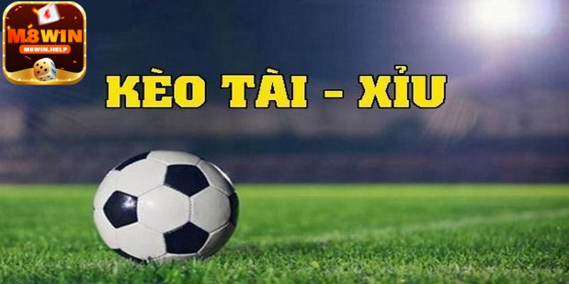 Kèo tài xỉu là gì?