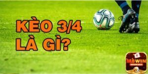 Hướng dẫn cách chơi kèo chấp 3/4 