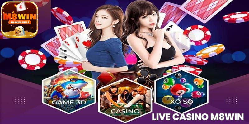 Những ưu điểm nổi bật của sảnh game Live Casino M8Win