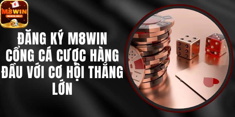 Hướng dẫn đăng ký tài khoản M8Win