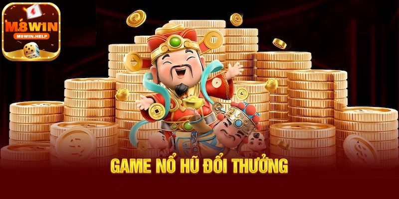 Những lời review Nổ hũ M8Win - sân chơi uy tín cao tại châu Á