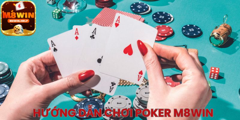 Một số thuật ngữ cơ bản trong game Poker M8Win