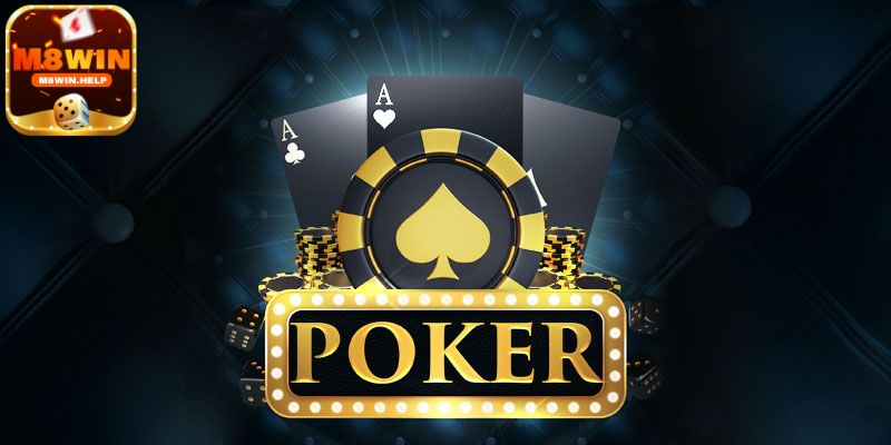 Cập nhật chi tiết về game bài Poker M8Win
