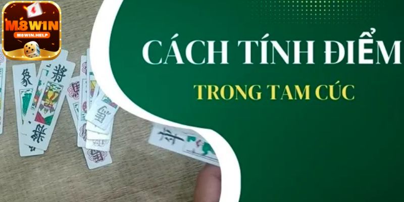 Cách tính điểm trong bài Tam Cúc M8Win
