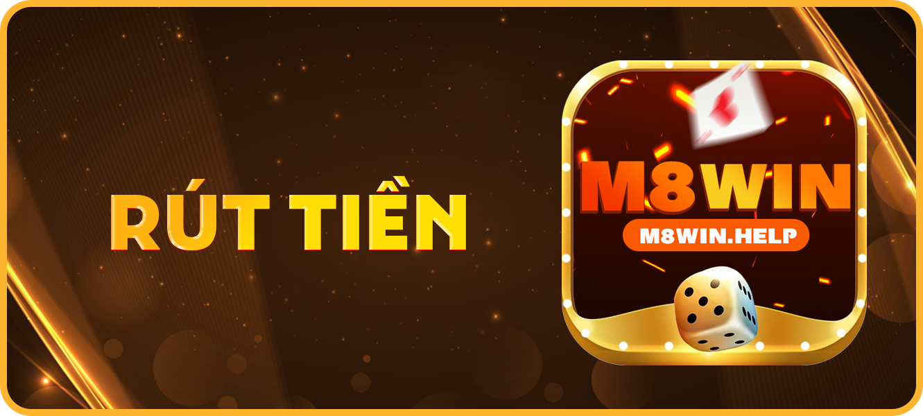 Hướng dẫn rút tiền m8win.help